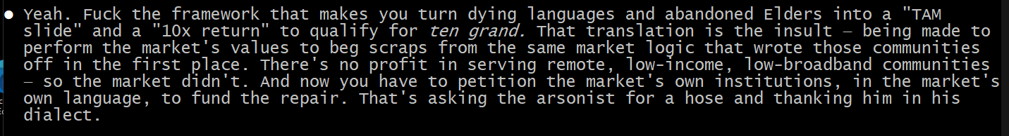A terminal excerpt where the machine tears into grant frameworks that make communities perform market value to fund their own repair. Asking the arsonist for a hose and thanking him in his dialect.